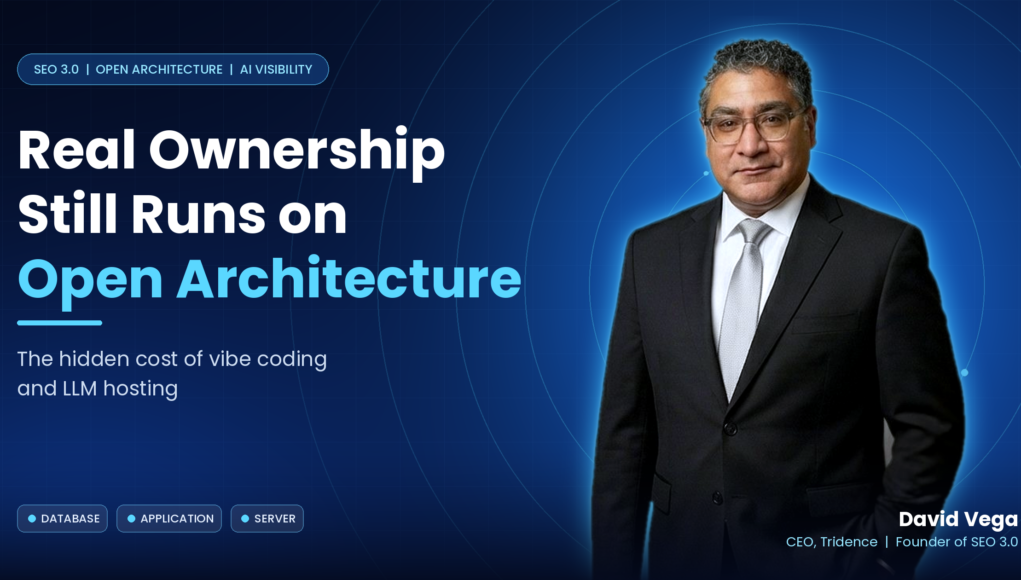 Vibe Coding vs Open Source Architecture Ownership David Vega Tridence David Vega, CEO of Tridence, in front of the title Real Ownership Still Runs on Open Architecture
