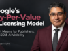 Google’s Pay-Per-Value AI Licensing Model Could Reshape Search and Publisher Revenue